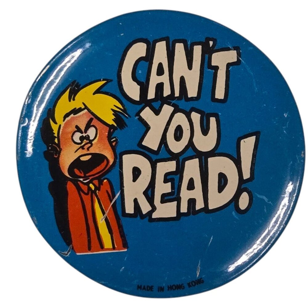 Vintage Cant You Read Comic Pinback Button Pin Blue Retro
